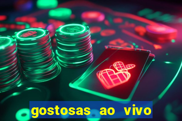 gostosas ao vivo na webcam